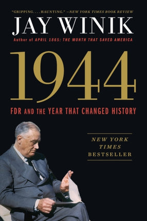 1944: FDR and the Year That Changed History