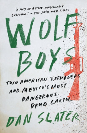 Wolf Boys: Two American Teenagers and Mexico's Most Dangerous Drug Cartel