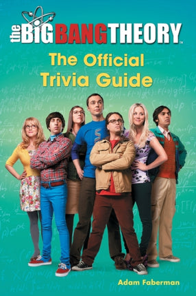 The Big Bang Theory The Official Trivia Guide
