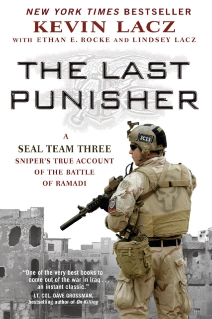 The Last Punisher: A Seal Team Three Sniper's True Account of the Battle of Ramadi