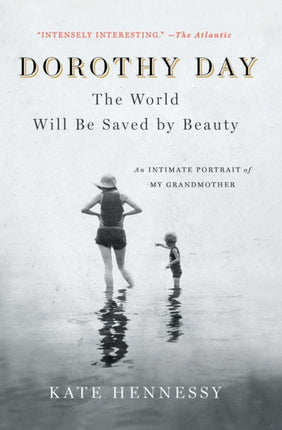 Dorothy Day The World Will Be Saved by Beauty