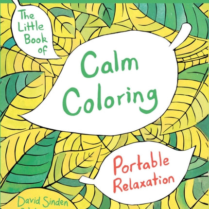 The Little Book of Calm Coloring: Portable Relaxation