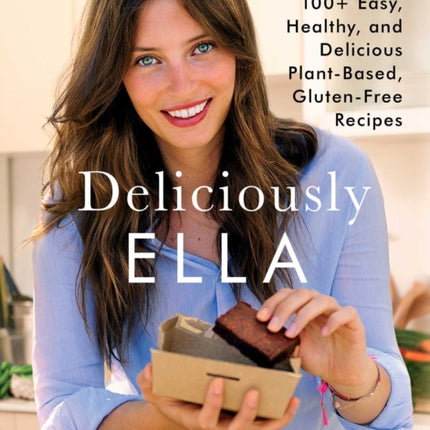 Deliciously Ella: 100+ Easy, Healthy, and Delicious Plant-Based, Gluten-Free Recipesvolume 1