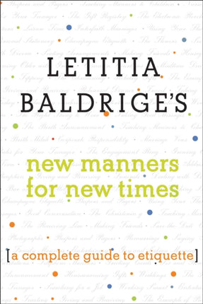 Letitia Baldrige's New Manners for New Times: A Complete Guide to Etiquette