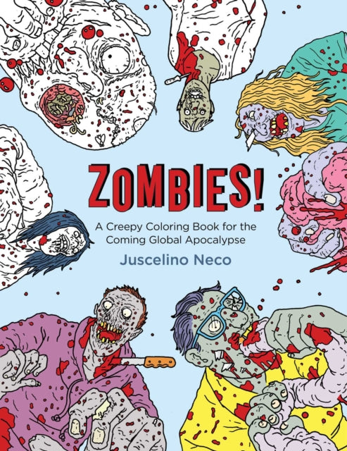 Zombies A Creepy Coloring Book for the Coming Global Apocalypse