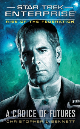 Rise of the Federation A Choice of Futures Star Trek Enterprise Star Trek Enterprise Paperback