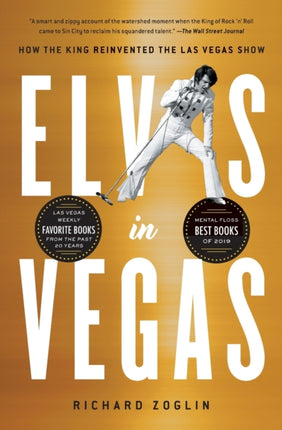 Elvis in Vegas How the King Reinvented the Las Vegas Show