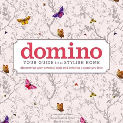 domino Your Guide to a Stylish Home DOMINO Books