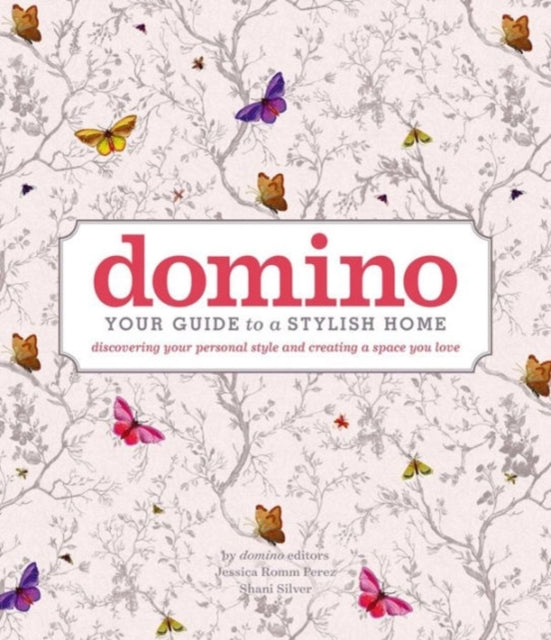 domino Your Guide to a Stylish Home DOMINO Books