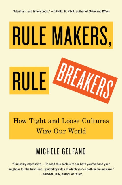 Rule Makers, Rule Breakers: How Tight and Loose Cultures Wire Our World