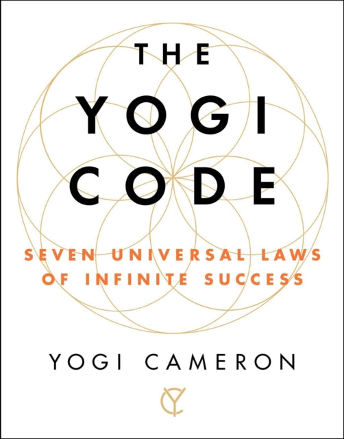 The Yogi Code: Seven Universal Laws of Infinite Success