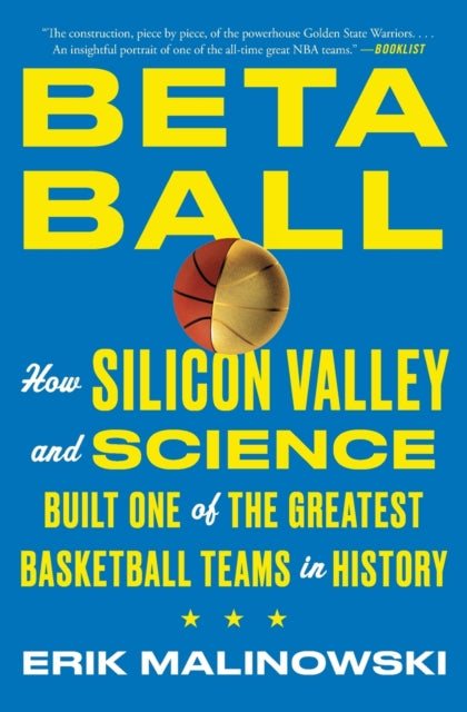 Betaball: How Silicon Valley and Science Built One of the Greatest Basketball Teams in History