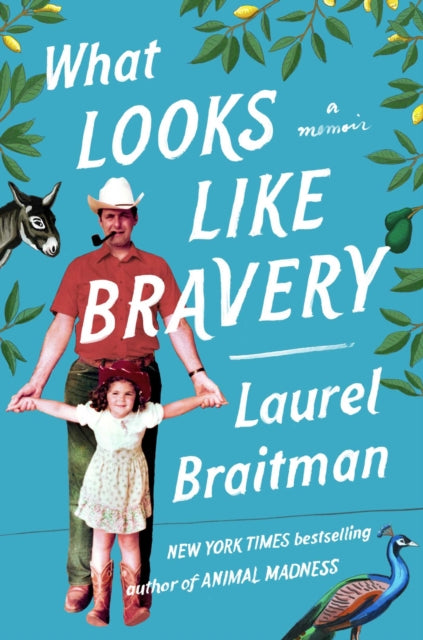 What Looks Like Bravery: An Epic Journey Through Loss to Love