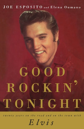 Good Rockin Tonight Twenty Years on the Road and on the Town with Elvis