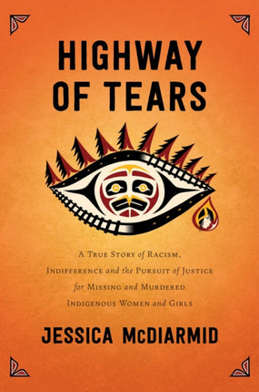 Highway of Tears A True Story of Racism