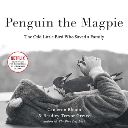 Penguin the Magpie: The Odd Little Bird Who Saved a Family