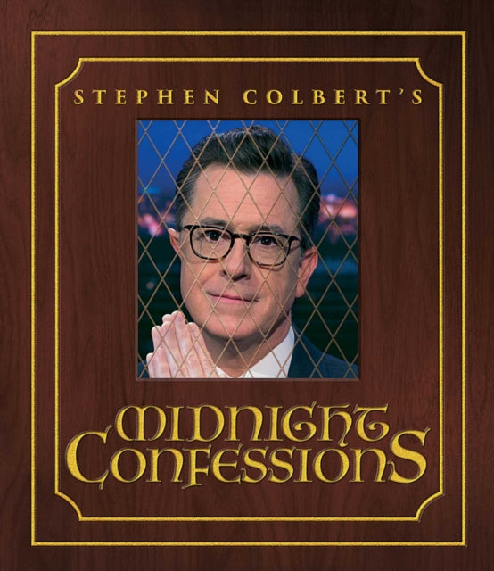 Stephen Colberts Midnight Confessions