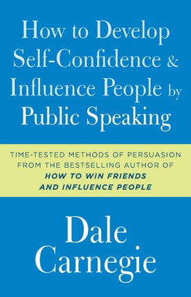 How to Develop Self-Confidence and Influence People by Public Speaking