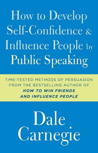 How to Develop Self-Confidence and Influence People by Public Speaking