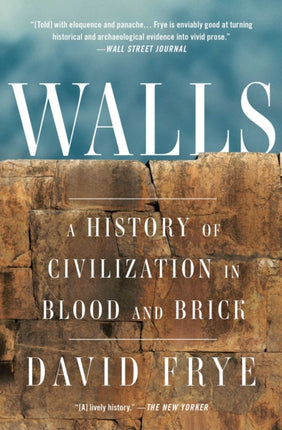 Walls: A History of Civilization in Blood and Brick