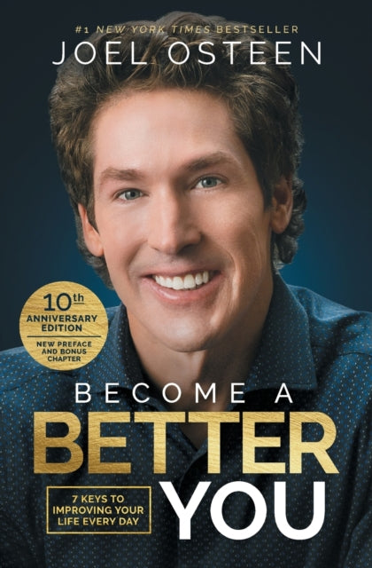 Become a Better You: 7 Keys to Improving Your Life Every Day: 10th Anniversary Edition