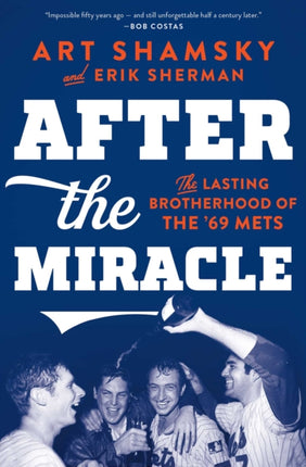 After the Miracle: The Lasting Brotherhood of the '69 Mets