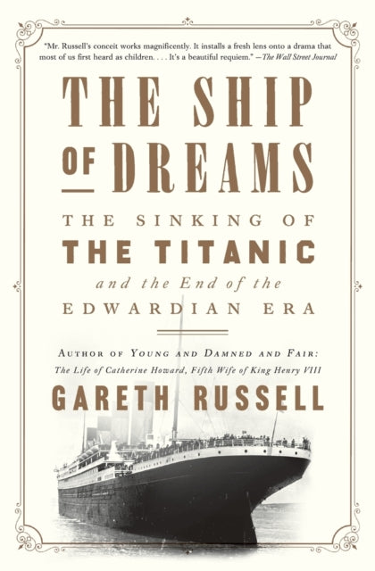 The Ship of Dreams: The Sinking of the Titanic and the End of the Edwardian Era