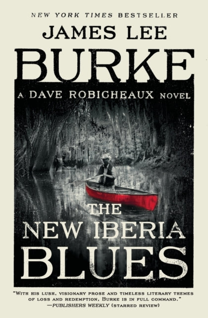 The New Iberia Blues: A Dave Robicheaux Novel