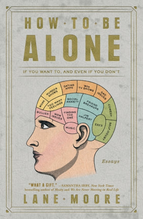 How to Be Alone: If You Want To, and Even If You Don't