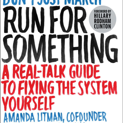 Run for Something: A Real-Talk Guide to Fixing the System Yourself