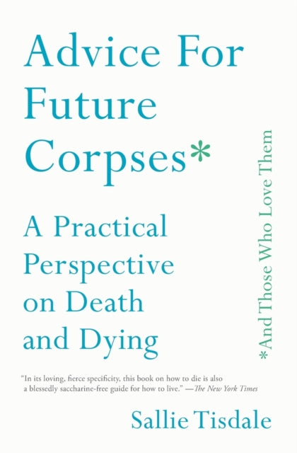 Advice for Future Corpses