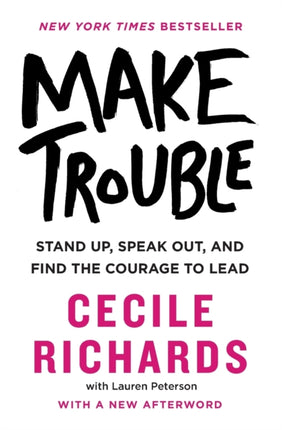 Make Trouble Stand Up Speak Out and Find the