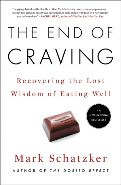 The End of Craving: Recovering the Lost Wisdom of Eating Well