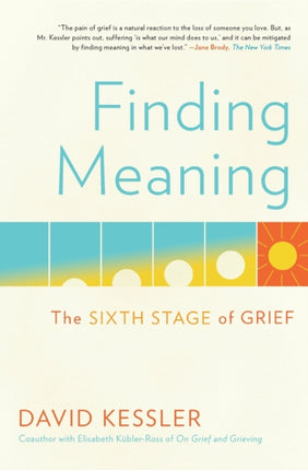 Finding Meaning: The Sixth Stage of Grief