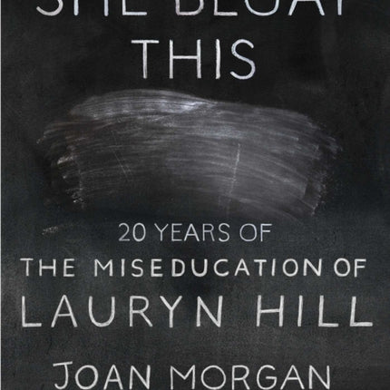 She Begat This: 20 Years of The Miseducation of Lauryn Hill