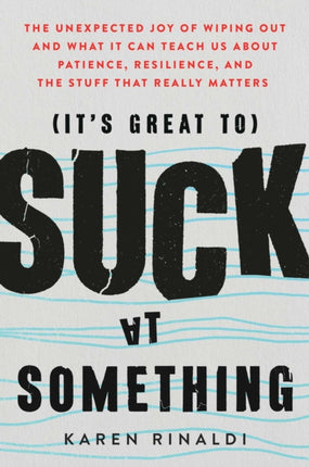 Its Great to Suck at Something