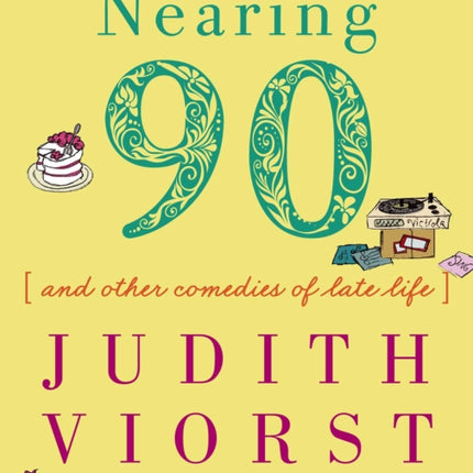 Nearing Ninety: And Other Comedies of Late Life