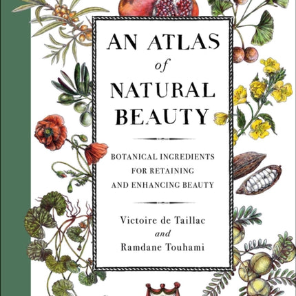 An Atlas of Natural Beauty: Botanical Ingredients for Retaining and Enhancing Beauty