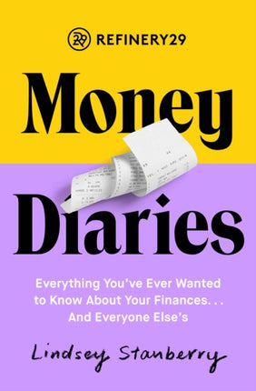 Refinery29 Money Diaries: Everything You've Ever Wanted to Know about Your Finances... and Everyone Else's