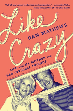 Like Crazy Life with My Mother and Her Invisible