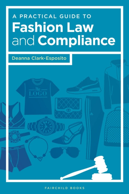 A Practical Guide to Fashion Law and Compliance