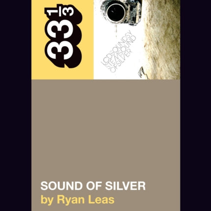 LCD Soundsystem’s Sound Of Silver