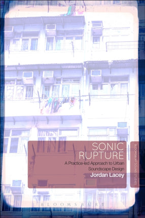 Sonic Rupture A Practiceled Approach to Urban