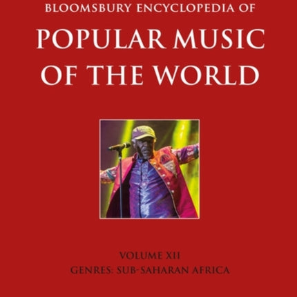 Bloomsbury Encyclopedia of Popular Music of the World, Volume 12: Genres: Sub-Saharan Africa