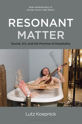 Resonant Matter: Sound, Art, and the Promise of Hospitality