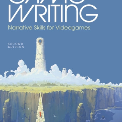 Game Writing: Narrative Skills for Videogames