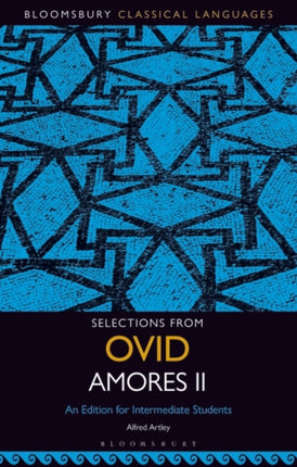 Selections from Ovid Amores II: An Edition for Intermediate Students