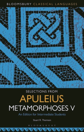 Selections from Apuleius Metamorphoses V: An Edition for Intermediate Students