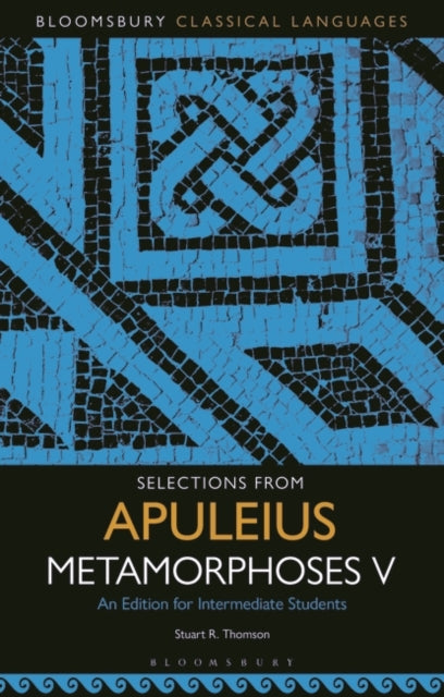 Selections from Apuleius Metamorphoses V: An Edition for Intermediate Students