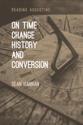 On Time Change History and Conversion Reading Augustine